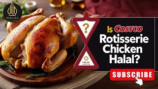 Is Costco Rotisserie Chicken Halal or Haram? | Halal Meat Explained for Muslims