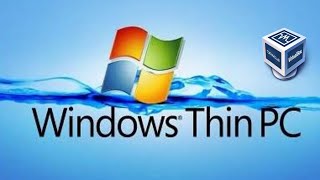 How To Install Windows Thin PC In VirtualBox