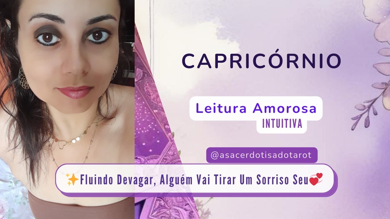 ✨️CAPRICÓRNIO|AMOR|💞Fluindo Devagar, Alguém Vai Tirar Um Sorriso Seu👩‍❤️‍👨
