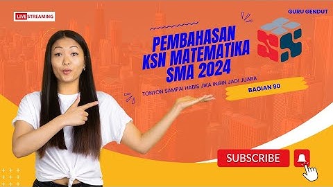 PEMBAHASAN SOAL OSN (KSN) MATEMATIKA SMA TINGKAT KABUPATEN / KOTA 2024