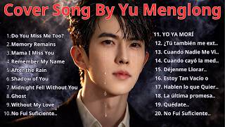 YU MENGLONG — The Saddest Songs You’ll Ever Feel 💔 | Emotional Playlist 2026