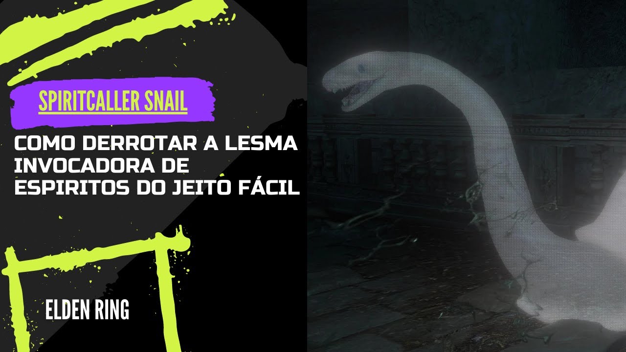 ELDEN RING - Dica, em Português PT-BR - Como derrotar a Lesma Invocadora de Espíritos do jeito fácil