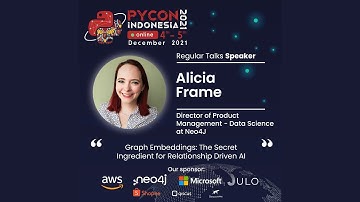PyCon ID 2021 | Graph Embeddings: The Secret Ingredient for Relationship Driven AI | Alicia Frame