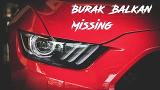 Burak Balkan Bass Bossted Full Song _Missing Club Remix 🙌👀