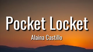 Alaina Castillo - Pocket Locket ( Lyrics )