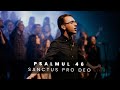 Psalmul 46 // Sanctus Pro Deo [Live Cover]