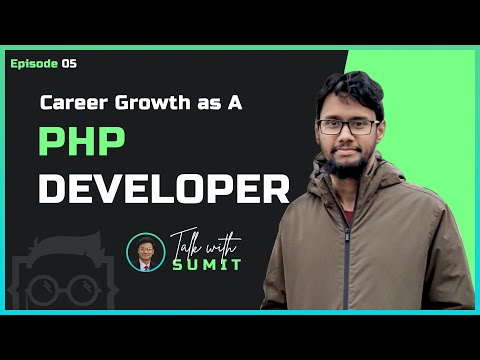 PHP Developer Career Growth & Opportunities  - Talk with Sumit Episode 5