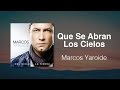 Que Se Abran Los Cielos - Marcos Yaroide (música cristiana, letras incluidas)