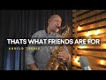 THATS WHAT FRIENDS ARE FOR - Dionne Warwick e Stevie Wonder  - Sax Angelo Torres - Saxophone Cover