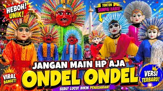 ONDEL-ONDEL JOGET: DON'T JUST PLAY WITH YOUR PHONE - ONDEL ONDEL BETAWI