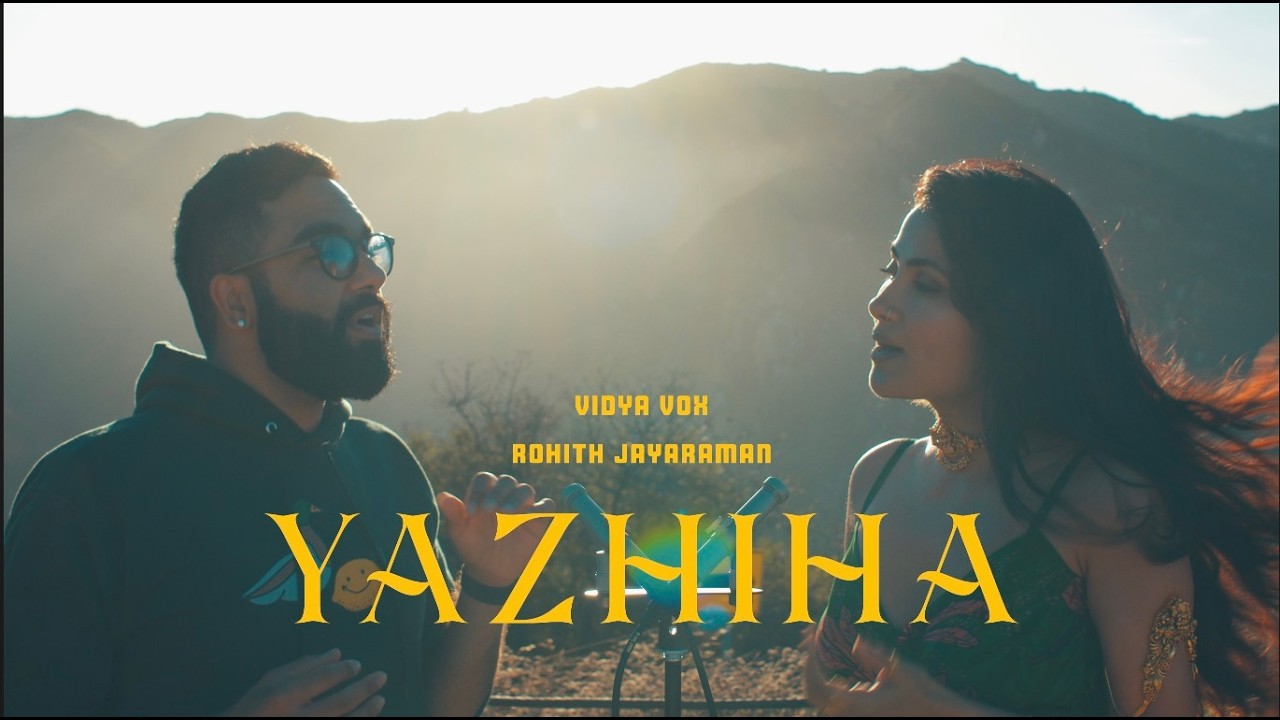 Vidya Vox - Yazhiha ft. Rohith Jayaraman (Official Video) Vidya Vox - Yazhiha ft. Rohith Jayaraman (Official Video)