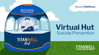 CSUF Student Wellness | TitanWell - Virtual Hut: Suicide Prevention
