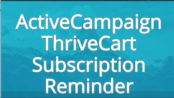 ActiveCampaign ThriveCart Subscription Reminder