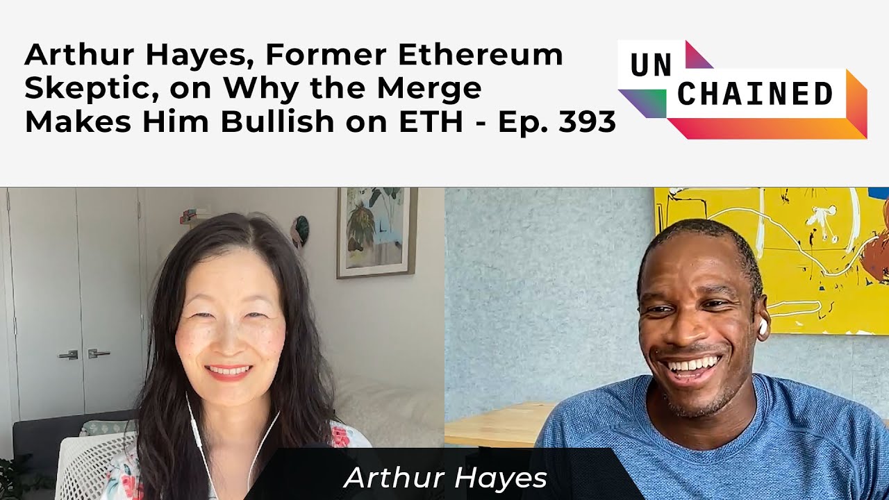 Arthur Hayes, Former Ethereum Skeptic, on Why the Merge Makes Him Bullish  on ETH - Ep. 393