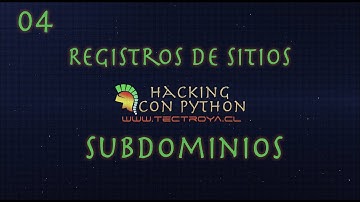 Hacking con Python - Registros de sitios - Subdominios - Video 10