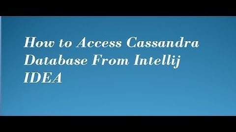 Connect Cassandra Database with IntelliJ