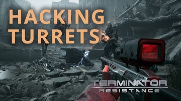 Terminator Resistance How to Hack Turrets