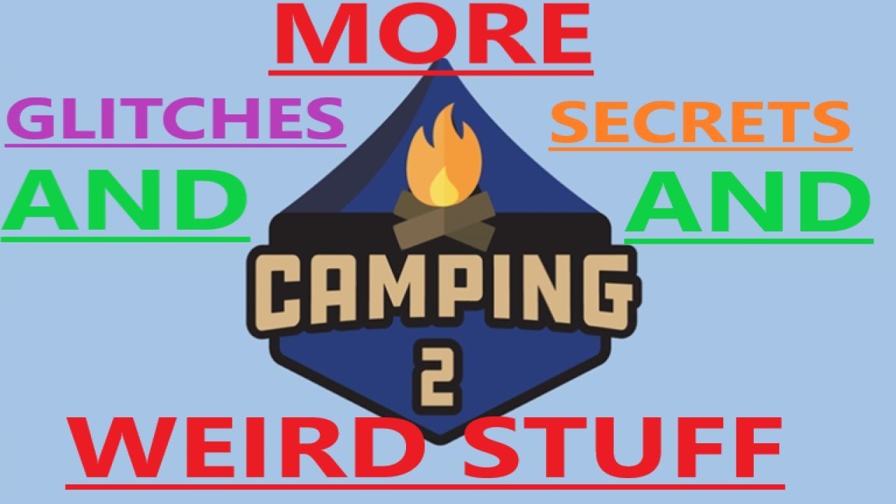 Camping 2 More Glitches Secrets And Weird Stuff Youtube - was playing camping 2 when the game glitched and the murderer became friendly roblox