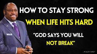 HOW TO STAY STRONG WHEN LIFE HITS HARD: Pull Through Any Storm | GOD SAYS YOU WILL NOT BREAK