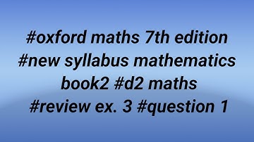 #oxford maths 7th edition #new syllabus mathematics book2 #d2 maths #review ex.3 #question 1