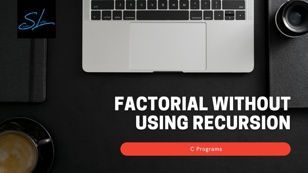 3.How to write a C Program to find Factorial of a number Without using ...