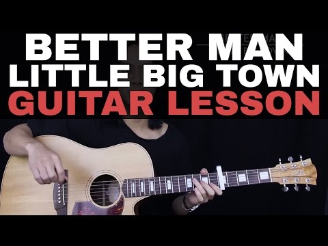 Better Man Guitar Tutorial - Little Big Town Guitar Lesson |Easy Chords + Guitar Cover|