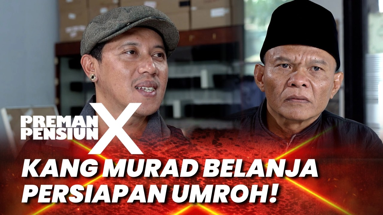 PREMAN PENSIUN 10: KANG MURAD BELANJA PERSIAPAN UMROH! #moment