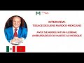 Discussion avec se abdelfattah lebbar  ambassadeur du maroc au mexique