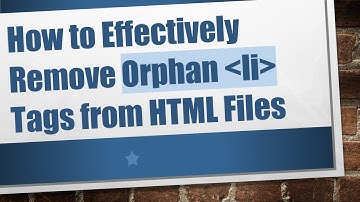 How to Effectively Remove Orphan  li  Tags from HTML Files