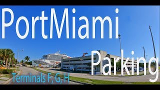 Port of Miami Parking - Terminals F, G and H with Directions - January 2019