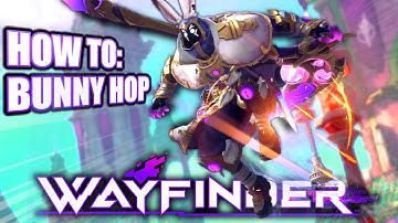 Wayfinder Guide - How To: "Bunny Hop"