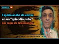 Groenlandia vs España: el episodio polar