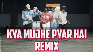 Kya Mujhe Pyaar Hai -Remix Akanksha Sharma Choreography