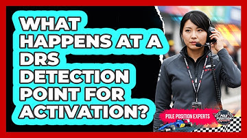 What Happens At A DRS Detection Point For Activation?