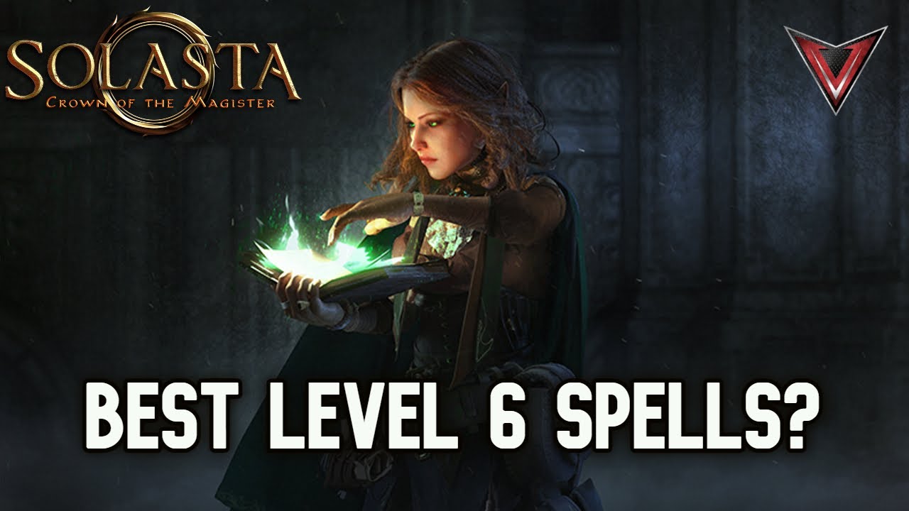 Solasta CoTM: What are the Best 6th Level Spells?