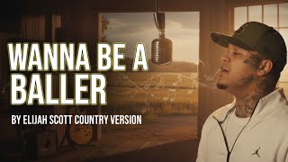 Wanna Be A Baller - Elijah Scott