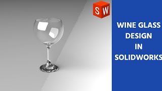 WINE GLASS DESIGN IN SOLIDWORKS | SOLIDWORKS TUTORIAL | TAMILCADTUTORIALS