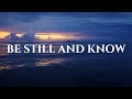 BE STILL AND KNOW : Instrumental Worship & Prayer Music With Nature | Christian Piano | Grace Abound