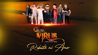 Robaste mi Amor - Virus de Amor | VIDEO LYRIC