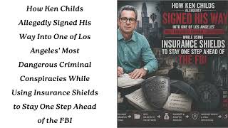 How Ken Childs Allegedly Signed His Way Into One of Los Angeles' Most Dangerous Criminal Conspiracie