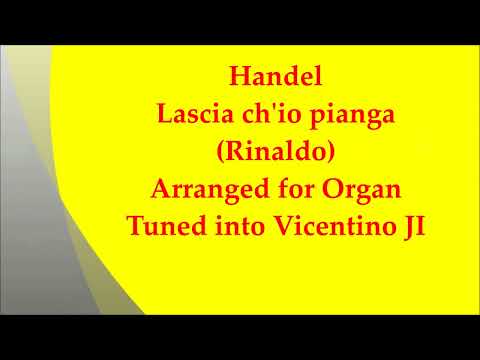 Handel Lascia Ch Io Pianga Vicentino JI Organ 