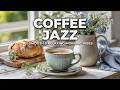 Smooth Bossa Nova Jazz - Relaxing Morning Coffee Jazz & Cozy Cafe Music for Chill Vibes