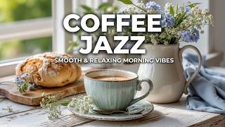 Smooth Bossa Nova Jazz - Relaxing Morning Coffee Jazz & Cozy Cafe Music for Chill Vibes