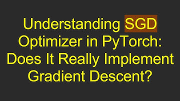 Understanding SGD Optimizer in PyTorch: Does It Really Implement Gradient Descent?