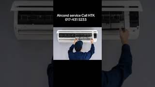 Georgetown Aircond Service 017-431 5233 CALL HTK Servis Airkon Penang 冷气服务