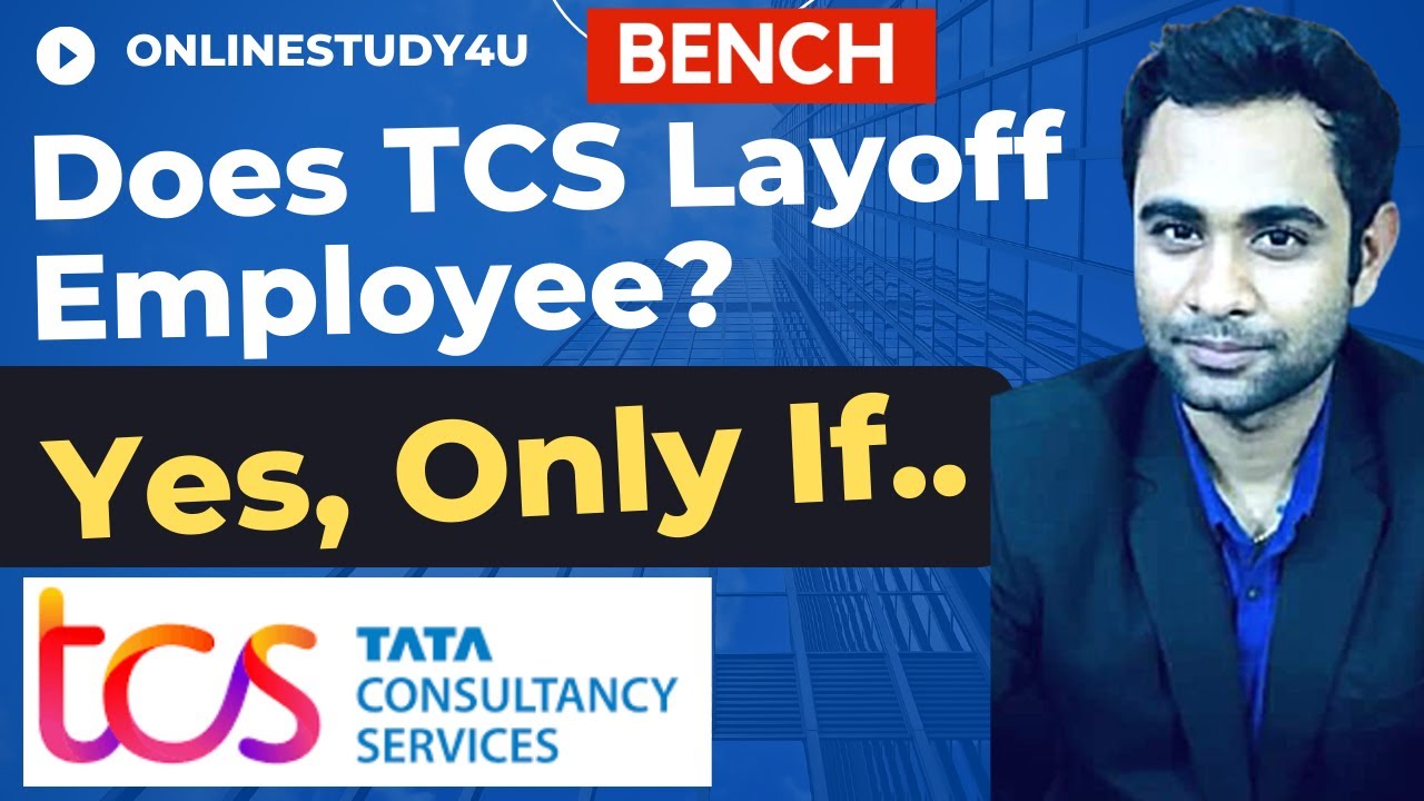 Does TCS Layoff Employee YES Bench Employee In TCS Why TCS Is 
