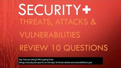 Security+ Threats, Attacks, & Vulnerabilites Practice Questions