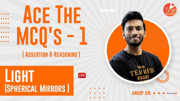 Assertion and Reasoning MCQs L-1 [💡Light (Spherical Mirrors) ] CBSE Class 10 Science Ch 10 | Term 1