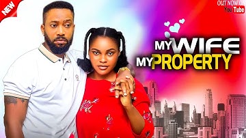 MY WIFE MY PROPERTY- FREDERICK LEONARD, SARIAN MARTIN #trending Full Nigerian Movie 2025 #comedy
