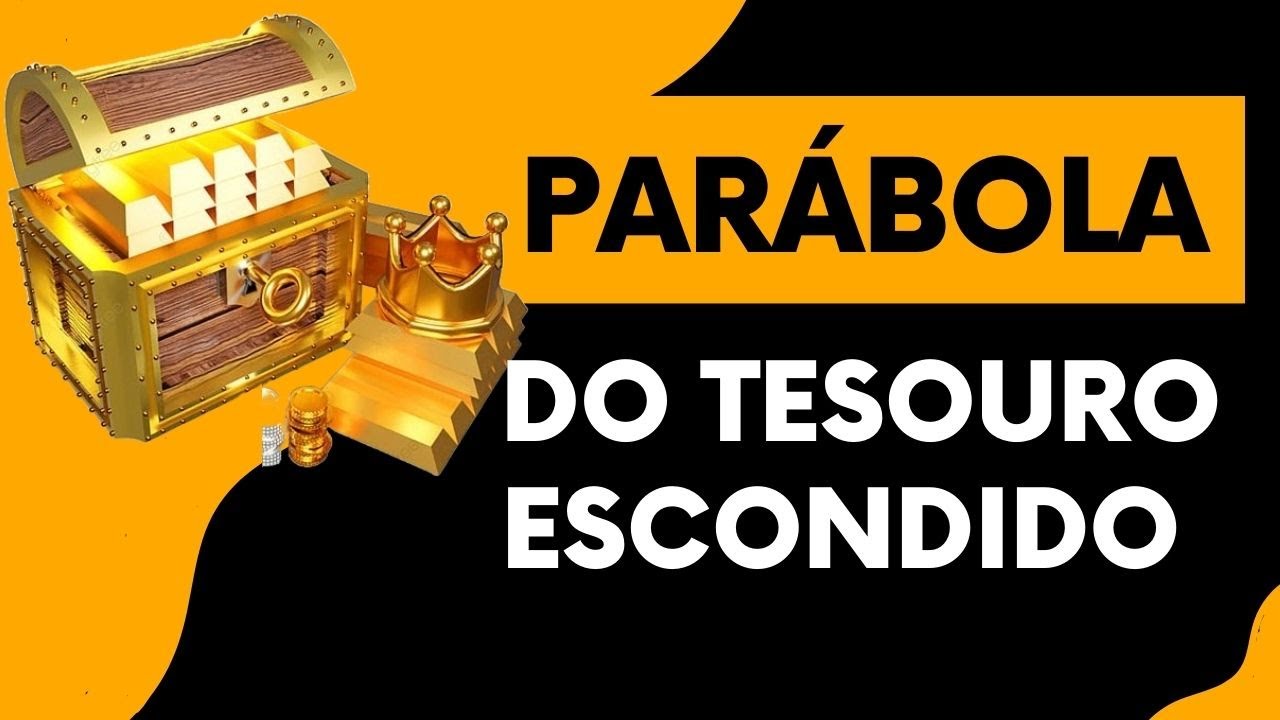 Conheça a parábola do Tesouro Escondido e seu grande significado ...